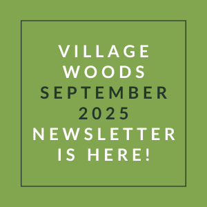 A green square with white text announcing the September 2025 newsletter for Village Woods.
