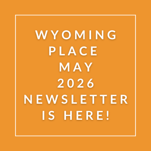 The image announces the Wyoming Place May 2026 newsletter.