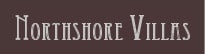 The image displays the text "Northshore Villas" in a serif font on a brown background.