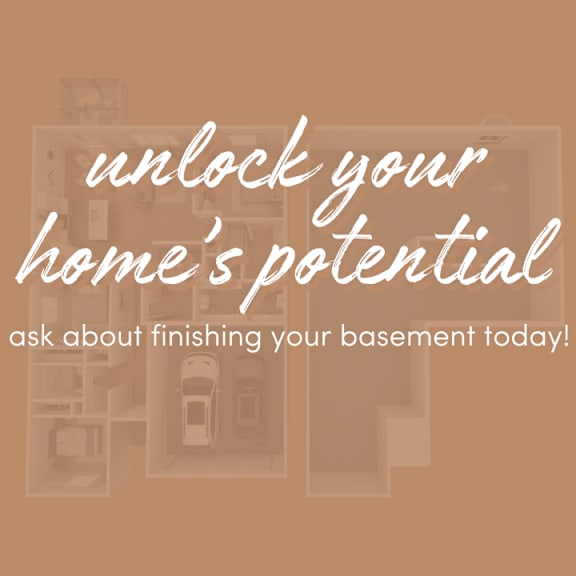 Unlock your potential, ask about finishing your basement today