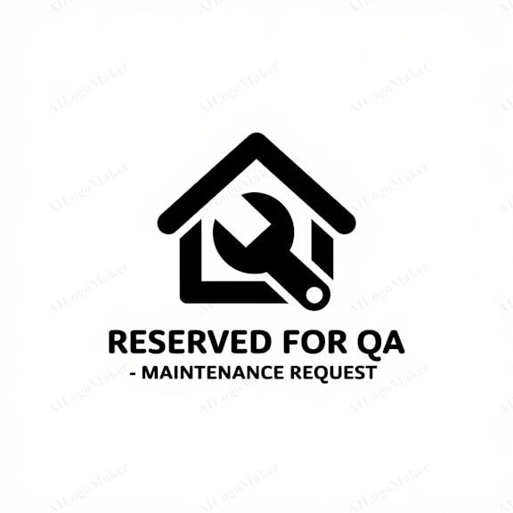 A black and white image of a house with a wrench and the words "RESERVED FOR QA - MAINTENANCE REQUEST".