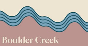 A graphic of wavy lines with the text "Boulder Creek" on a beige background.