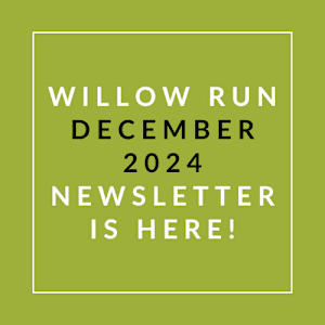 A green poster announcing the Willow Run December 2024 Newsletter.