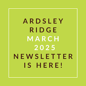 A green poster with the text "Ardsley Ridge March 2025 Newsletter is here!"