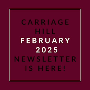 A newsletter announcement for Carriage Hill in February 2025.