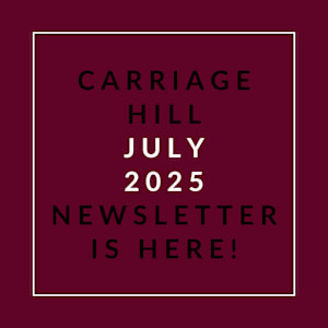 The image announces the availability of the Carriage Hill July 2025 newsletter.