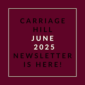 A newsletter announcement for Carriage Hill in June 2025.