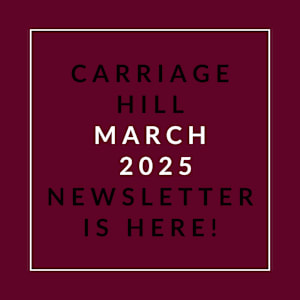 The image announces the Carriage Hill March 2025 newsletter.