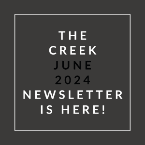 a white font on a black background with the headline the creek june 2024 newsletter