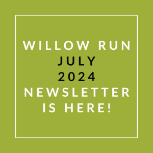 a green background with the text willow run july 2024 newsletter is here