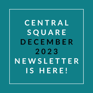the central square december 23rd newsletter is here