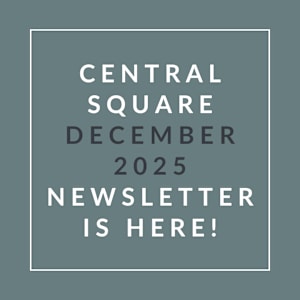 A graphic announcing the Central Square December 2025 newsletter.