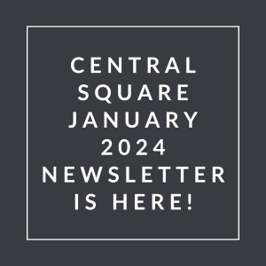 the central square january 2024 newsletter is here