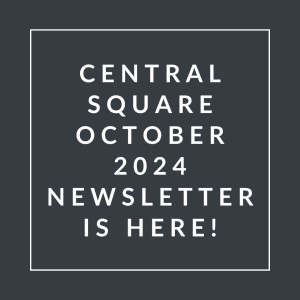 the central square october 2024 newsletter is here