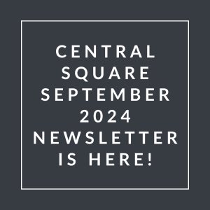 the central square september 2024 newsletter is here