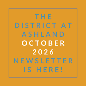 The District at Ashland October 2026 Newsletter is here!