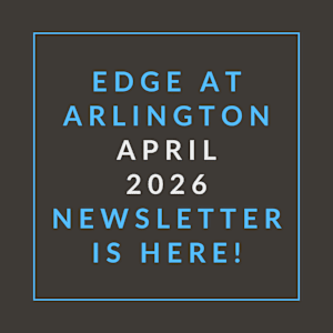 A newsletter announcement for Edge at Arlington in April 2026.