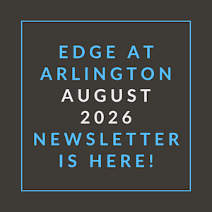 A graphic announcing the Edge at Arlington August 2026 newsletter.