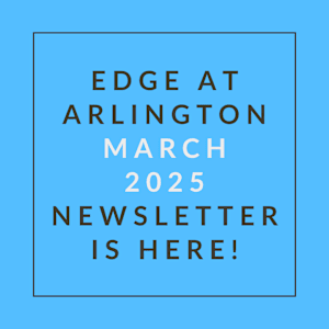 The image announces the availability of the Edge at Arlington March 2025 newsletter.