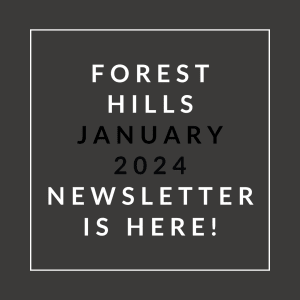 a black and white photo with the text forest hills january 2024 newsletter is here