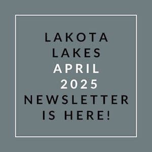 A grayscale image announcing the release of the Lakota Lakes April 2025 newsletter.