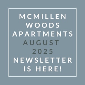 A graphic announcing the McMillen Woods Apartments August 2025 newsletter.