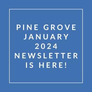 a white box with the words pine grove january 2024 newsletter is here
