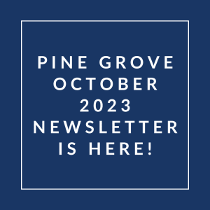 a navy blue background with white text that reads pine grove october 23 newsletter is here