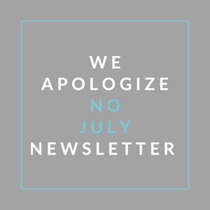 A message apologizing for the absence of a newsletter in July.
