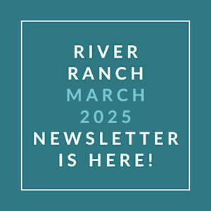 A teal-colored image announcing the River Ranch March 2025 newsletter.