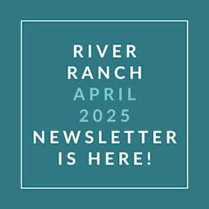 A teal-colored image announcing the River Ranch April 2025 newsletter.