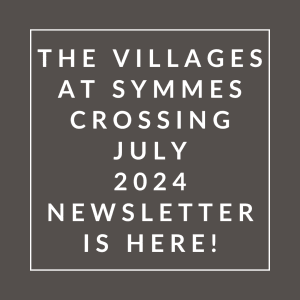 the villages at symmes crossing july 2024 newsletter is here text