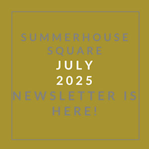 A yellow square with text announcing the Summerhouse Square July 2025 newsletter.