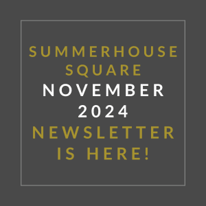 a white frame with text that reads summerhouse square october 2024 newsletter is here