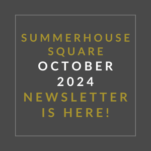 a white frame with text that reads summerhouse square october 2024 newsletter is here