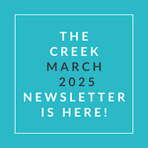 The image announces the availability of the Creek March 2025 newsletter.