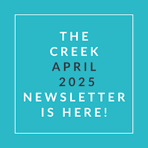 The image announces the availability of the Creek April 2025 newsletter.