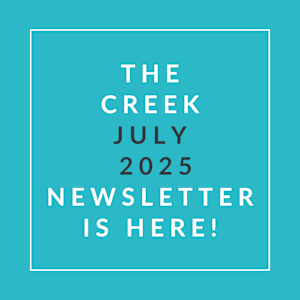The image announces the availability of the Creek July 2025 newsletter.