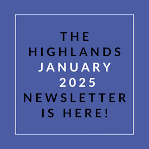 The Highlands January 2025 Newsletter is here.