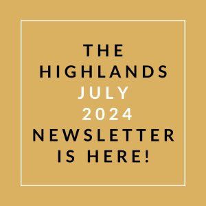 the highlands july 2024 newsletter is here poster