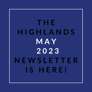 a blue background with a white border and the words the highlands may 23 newsletter is here