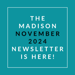 an aqua background with the text the madison october 2024 newsletter is here