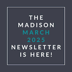 The image announces the availability of the Madison March 2025 newsletter.
