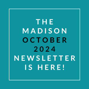 an aqua background with the text the madison october 2024 newsletter is here
