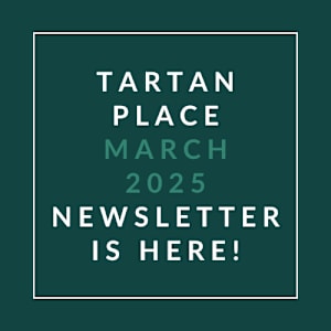 A green square with white text announcing the Tartan Place March 2025 Newsletter.