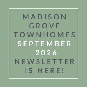 A green square with text announcing the Madison Grove Townhomes September 2026 newsletter.