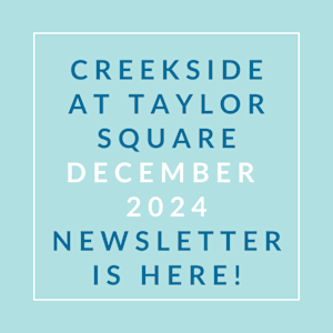 A newsletter announcement for Creekside at Taylor Square for December 2024.