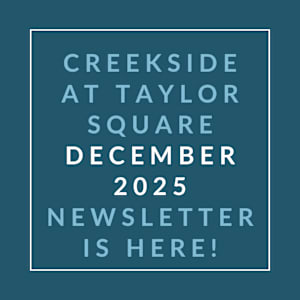 A newsletter announcement for Creekside at Taylor Square for December 2025.