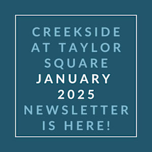 A newsletter announcement for Creekside at Taylor Square for January 2025.