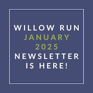 A blue poster with the text "Willow Run January 2025 Newsletter is here!" written in white and yellow.